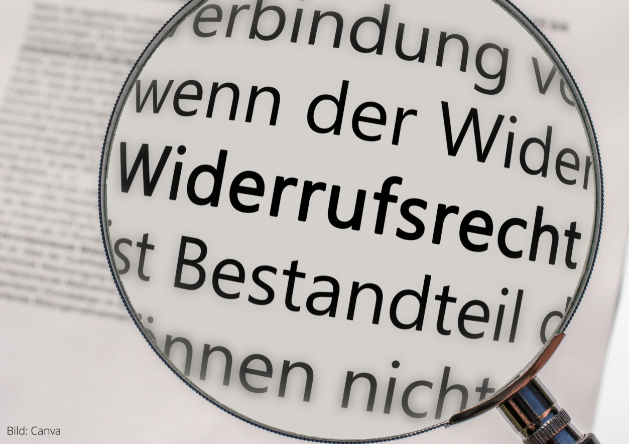 Widerrufsrecht - wann und wie kann ein Widerruf erklärt werden?